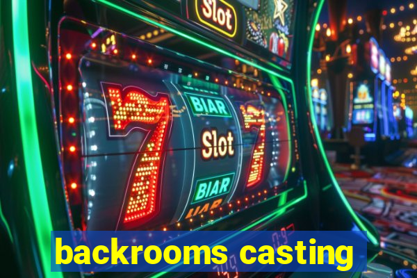 backrooms casting